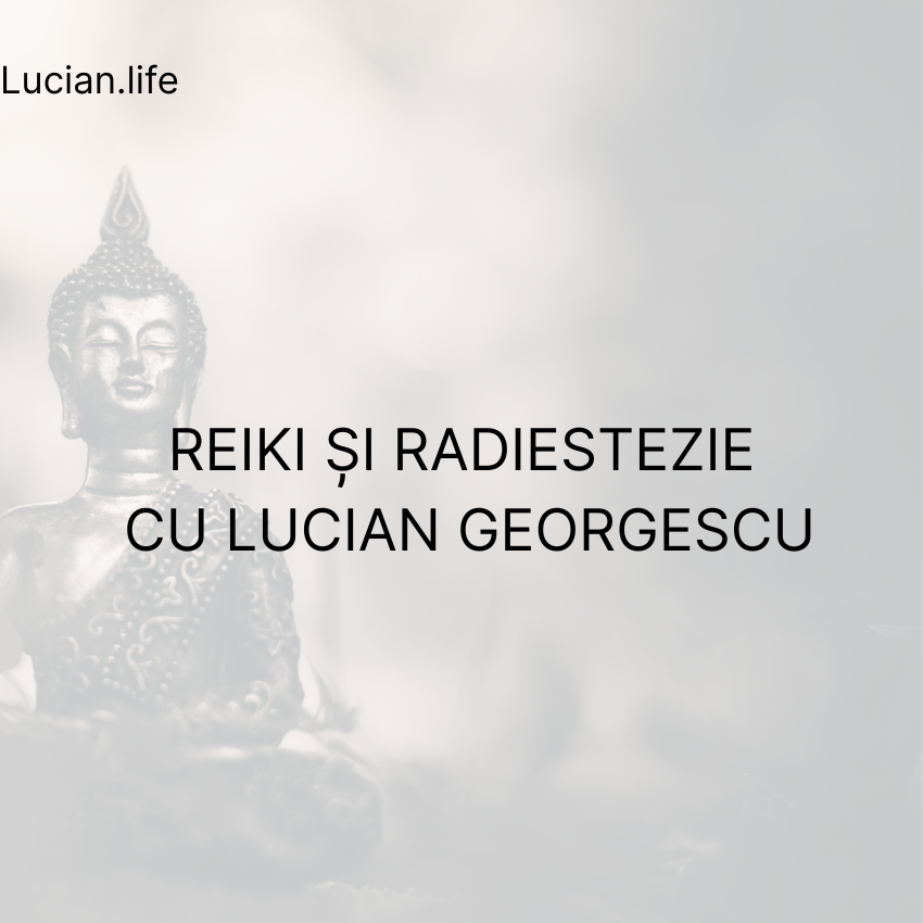 Reiki și Radiestezie cu Lucian Georgescu
